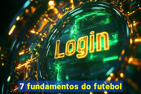 7 fundamentos do futebol